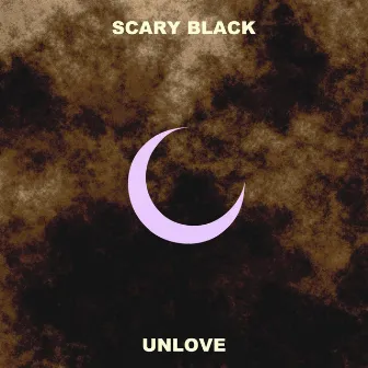 Unlove by Scary Black