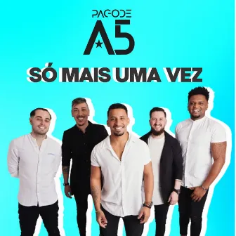 Só Mais uma Vez by Pagode A5