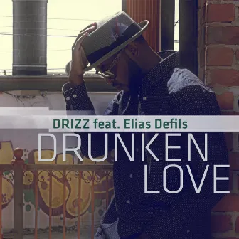 Drunken Love by Drizz