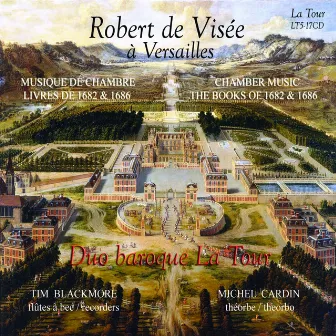 Robert de Visée à Versailles (Musique de chambre) by Duo Baroque La Tour