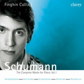 Schumann: The Complete Works for Piano, Vol. 1 by Finghin Collins