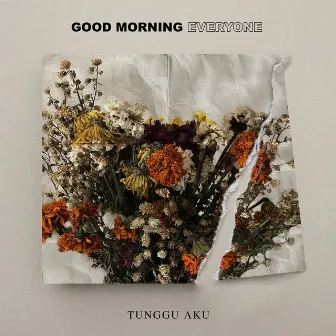 Tunggu Aku by Good Morning Everyone