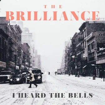 I Heard the Bells by The Brilliance