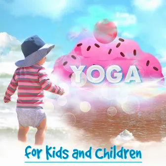 Yoga for Kids and Children – Relaxing Music for Baby Yoga Classes, Children's Yoga Songs, White Noise Therapy, Healing Massage, Relaxation Meditation by 