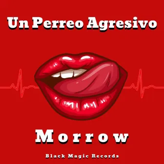 Un Perreo Agresivo by Morrow