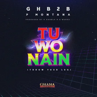 TuWoNain (Throw Your Leg) by P. Montana