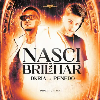 Nasci pra Brilhar by Dkria