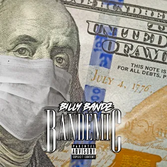 Bandemic by Billy Bandz