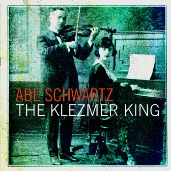 The Klezmer King by Abe Schwartz