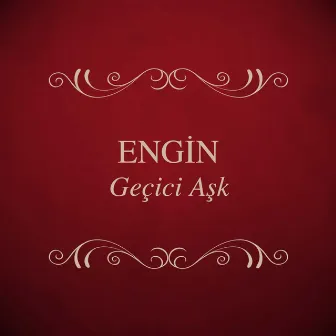 Geçici Aşk by Engin