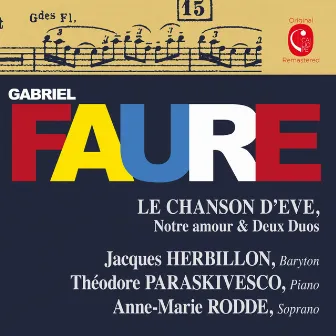 Fauré: La chanson d'Eve, Op. 95, Notre amour, Op. 3 No. 1 & Deux duos, Op. 10 by Anne-Marie Rodde