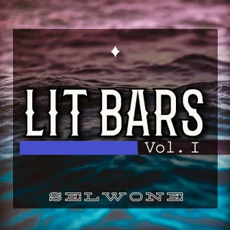 Lit Bars, Vol. 1 by Selwone