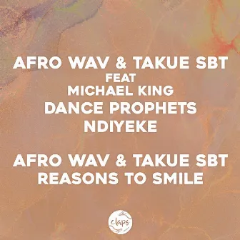 Dance Prophets, Ndiyeke, Reasons to Smile (Original Mixes) by Takue SBT