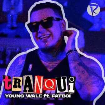 Tranqui by Young Wale