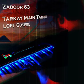 Tarkay Main Tainu (Zaboor 63) by Adison Albert