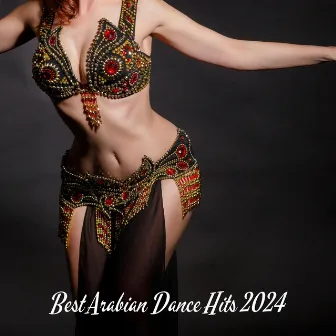 Best Arabian Dance Hits 2024: Belly Dance, Sexy Girls, Arabic Lounge by Hindi Songs