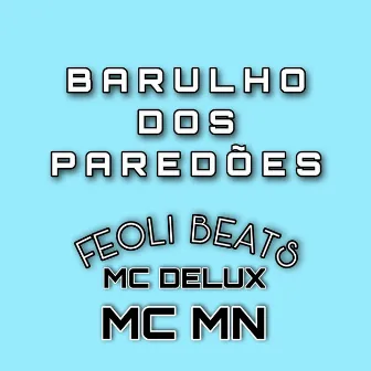 BARULHO DOS PAREDÕES by Feoli Beats