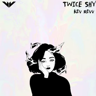 Twice Shy by KevRevv