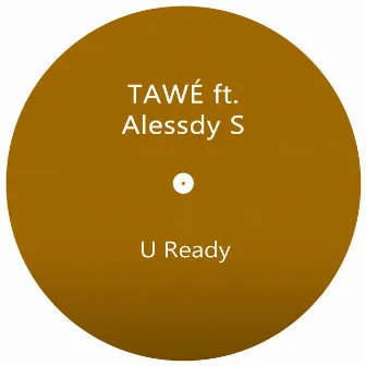 U Ready by TAWÉ