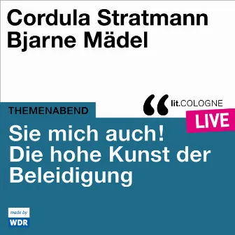 Sie mich auch! Über die hohe Kunst der Beleidigung [lit.COLOGNE live (ungekürzt)] by Bjarne Mädel