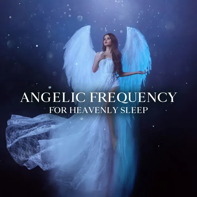 Angelic Frequency for Heavenly Sleep (222Hz – 606Hz Vibrations)