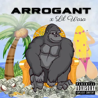 Arrogant by Lil Wasa