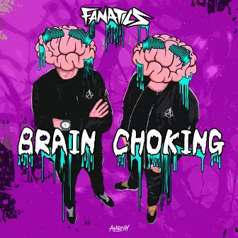 Brain Choking by Fanatics