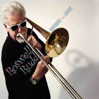 Trombone For Lovers by Roswell Rudd