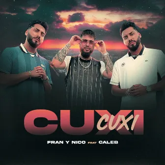 CUXI CUXI (feat. Caleb) by Fran y Nico