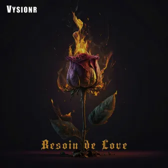 Besoin de Love by Vysionr