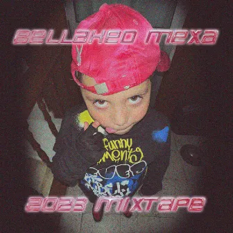 Bellakeo Mexa 2023 Mixtape by Young Dune