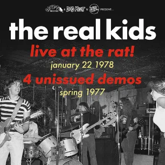 Live at the Rat! January 22 1978/ Spring 1977 Demos by The Real Kids