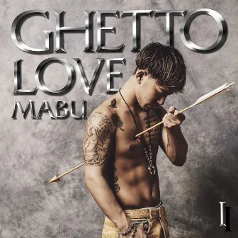 GHETTO LOVE I by MABU