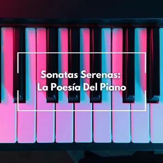 Sonatas Serenas: La Poesía Del Piano by Jazz de fondo suave