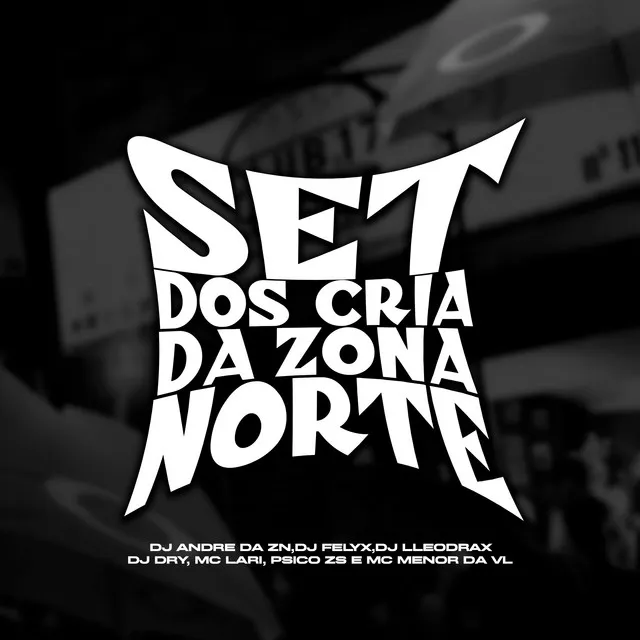 Set dos Cria da Zona Norte