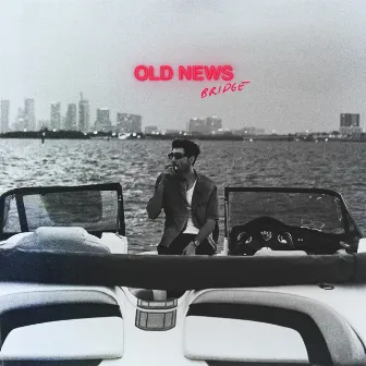 Old News by BRIDGE