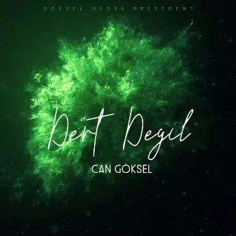 Dert Değil by Can Göksel