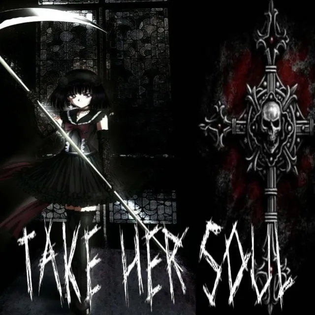 TAKE HER SOUL