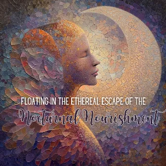 Floating in the Ethereal Escape of the Nocturnal Nourishment by Instrumental Sleeping Music