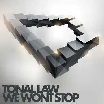 We Wont Stop by TONAL LAW