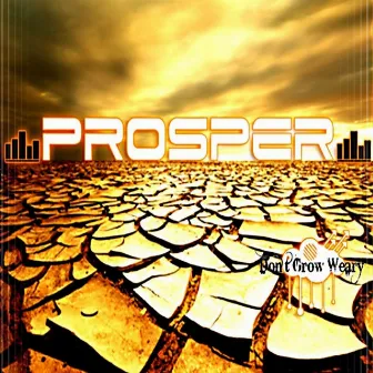 Don't Grow Weary by Prosper