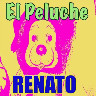 El Peluche by Renato