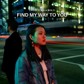 Find My Way To You by Min Yi