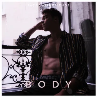 B O D Y by FadedwithFriends