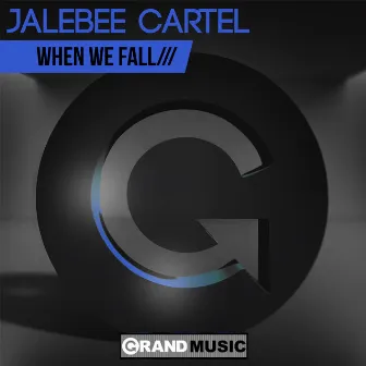 When We Fall by Jalebee Cartel