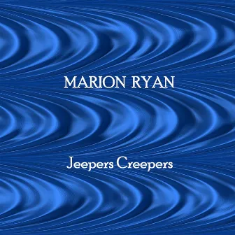 Jeepers Creepers by Marion Ryan