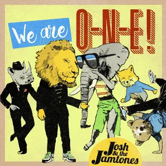 We Are O.N.E! by Josh and the Jamtones