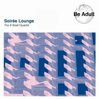 Soiree Lounge by The 8 Beat Quartet