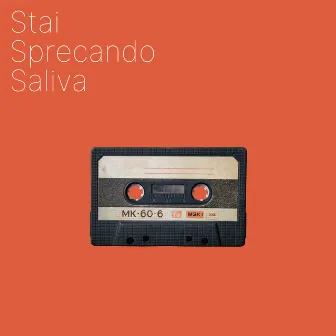 Stai Sprecando Saliva by Maku