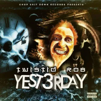 Yesterday by Twistid Rob